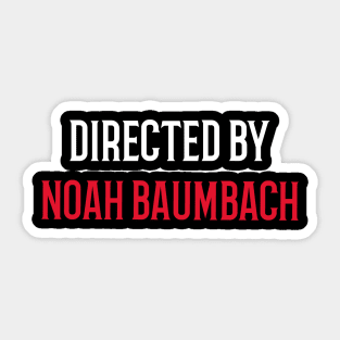 Directed By Noah Baumbach Sticker